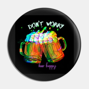 Don't worry beer Happy Pin