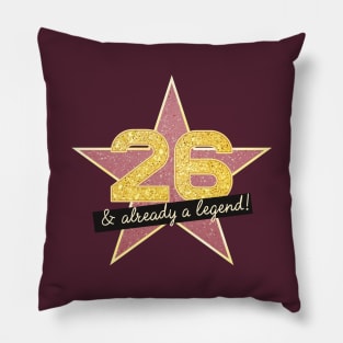 26th Birthday Gifts - 26 Years old & Already a Legend Pillow