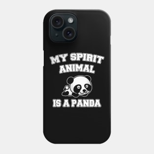 My spirit animal is a panda Phone Case