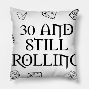 30 and still rolling with dice Pillow