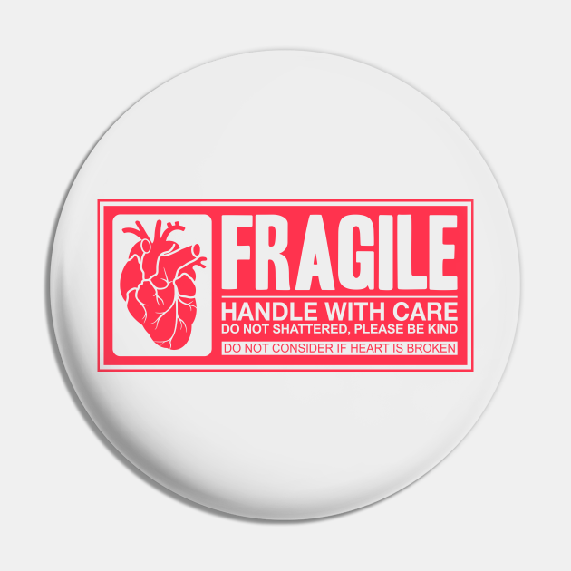 Fragile Heart Handle With Care Heart Pin Teepublic