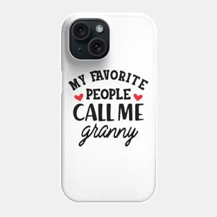 Granny - My favorite people call me granny Phone Case