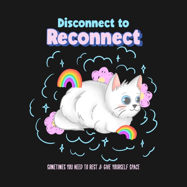 Disconnect to reconnect - Rest and give yourself space by Kamran Sharjeel