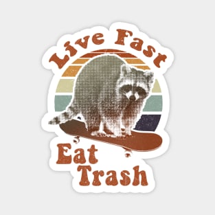 Live Fast Eat Trash! trash panda Magnet