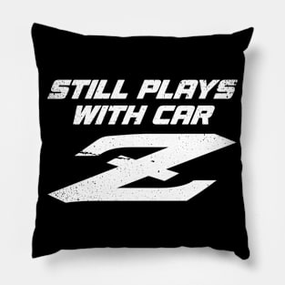 Still Plays With Car Z - 240Z Classic Car JDM Pun Pillow