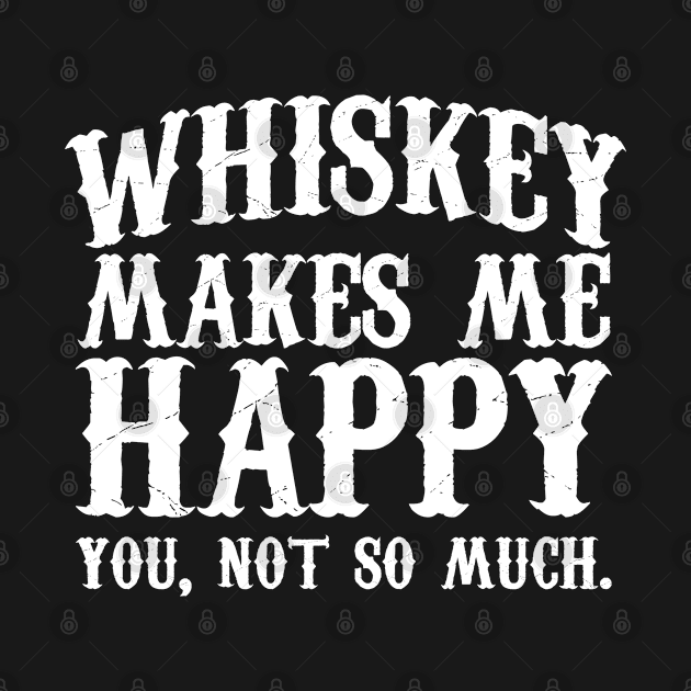 Whiskey Lover Gift Whiskey Makes Me Happy by kmcollectible