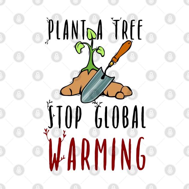 Stop global warming plant a tree by Hloosh