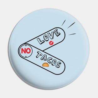 No love No tacos Pin