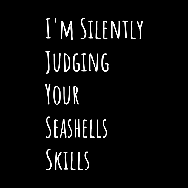 I'm Silently Judging Your Seashells Skills by divawaddle