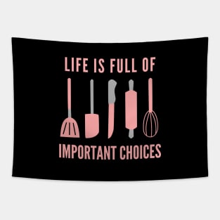 Life Is Full Of Important Choices Tapestry