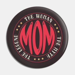 Mom The Woman The Myth The Legend Funny Labor Day Gift, Awesome Mother Special Gift For Mother, Funny Mom Sayings, Funny Mommy Gift Pin