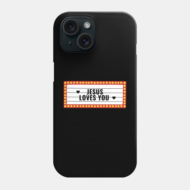 Jesus loves you theater cinema lightbulb sign Phone Case by Mission Bear