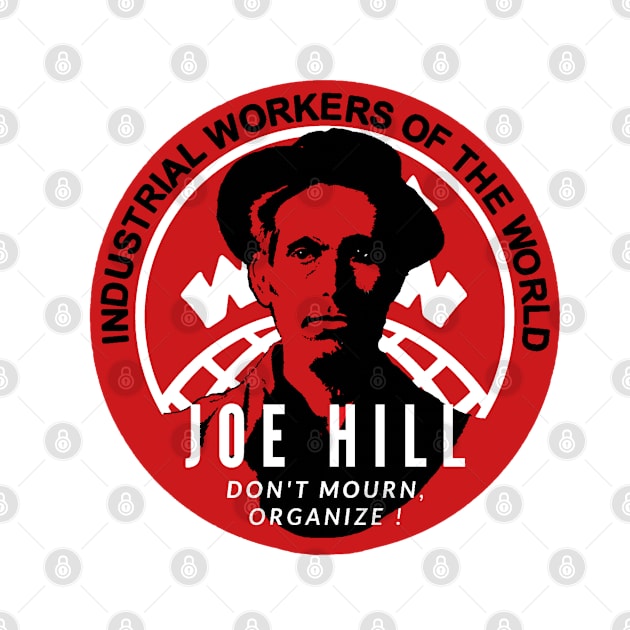 Joe Hill - Don't mourn, mobilize by Tony Cisse Art Originals