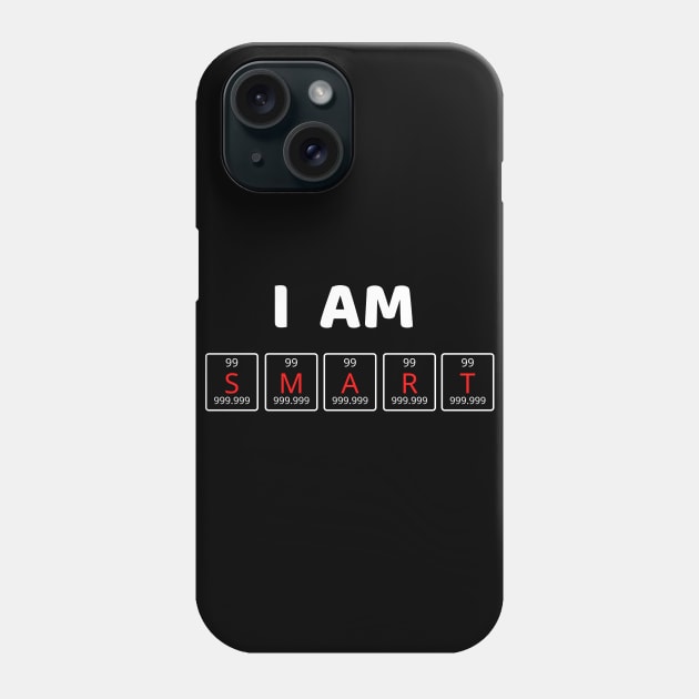 I AM SMART Phone Case by JstCyber