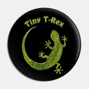 Tiny T-Rex, Saying with Gecko Illustration Pin