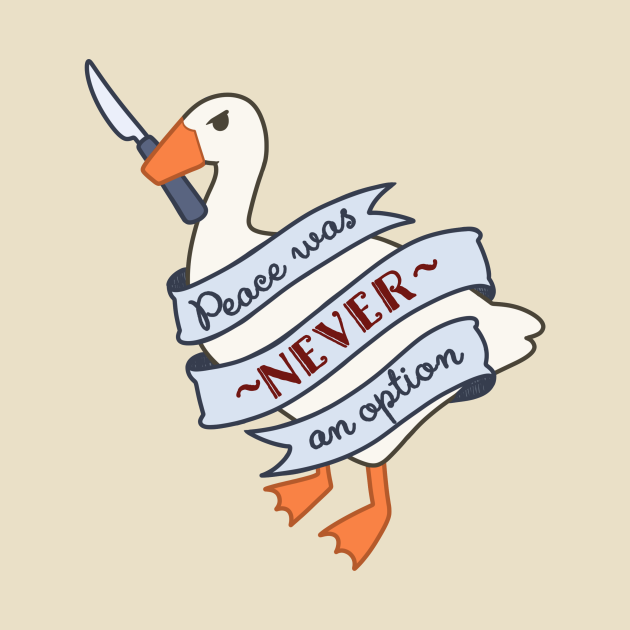 untitled goose game peace was never an option untitled goose game peace was never an option