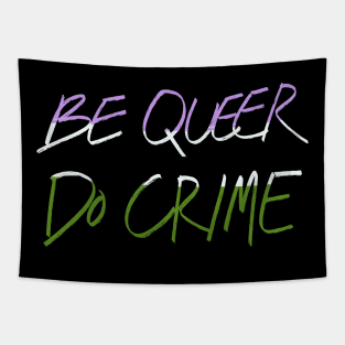 Be Genderqueer Do Crime Tapestry