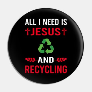 I Need Jesus And Recycling Recycle Pin