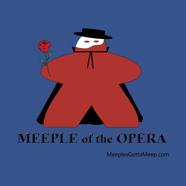 Meeple of the Opera by MeeplesGottaMeep