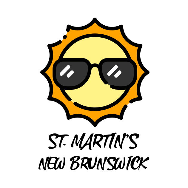 The Sunny Side of St. Martin's, New Brunswick by Canada Tees