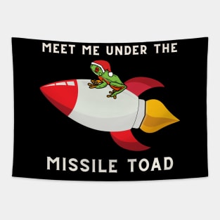 Meet me under the MISSILE TOAD Tapestry