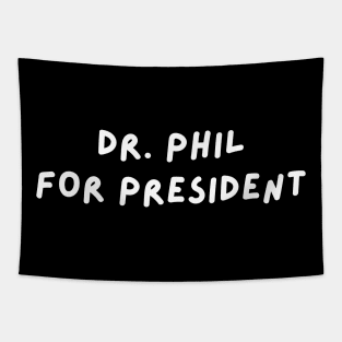 Dr. Phil for President Tapestry