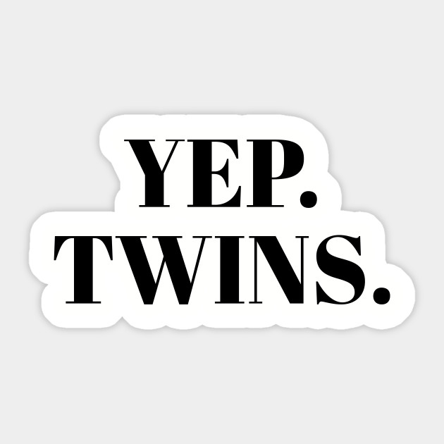 Yep Twins Parent Sticker Teepublic