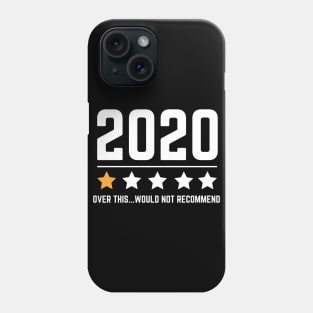 2020 One Star Over This Would Not Recommend Phone Case