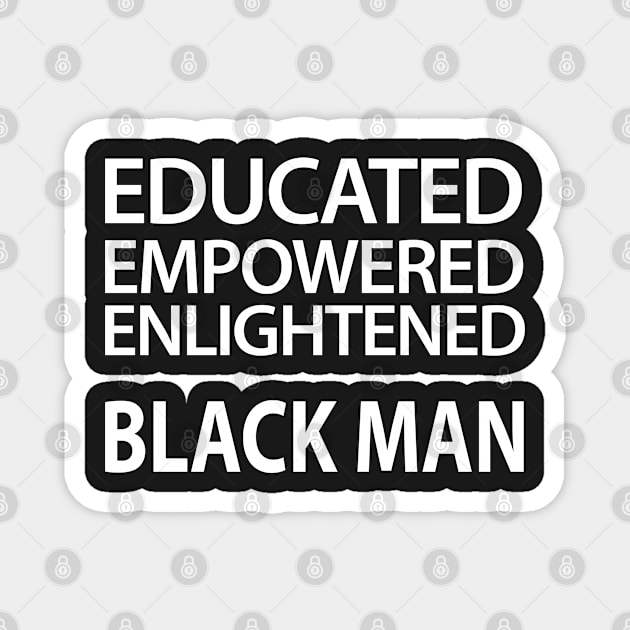 Educated Empowered Enlightened Black Man Magnet by UrbanLifeApparel