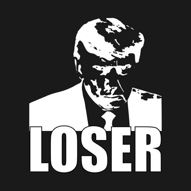 Trump is a loser (white) by NickiPostsStuff