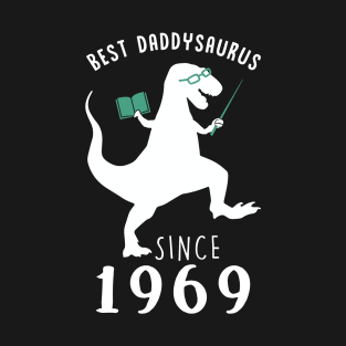 Best Dad 1969 T-Shirt DaddySaurus Since 1969 Daddy Teacher Gift T-Shirt