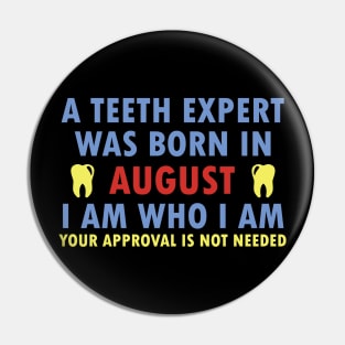 A Teeth Expert Was Born In AUGUST Pin