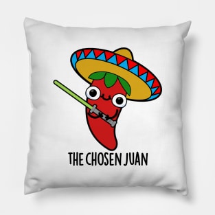 The Chosen Juan Cute Mexican Chili Warrior Pun Pillow