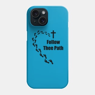 Follow Thee Path (Left). Christian Merch. Phone Case