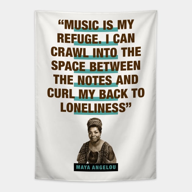 Maya Angelou Quote. Music Is My Refuge Tapestry by PLAYDIGITAL2020