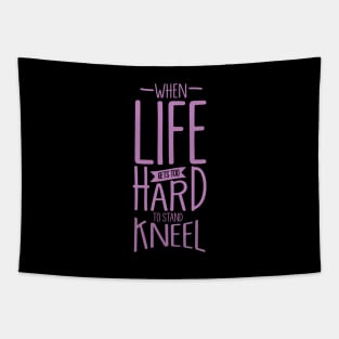 'When Life Gets Too Hard To Stand, Kneel' Religion Shirt Tapestry