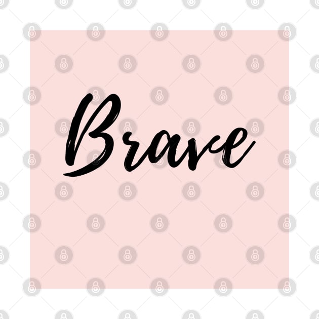 BRAVE - image of the word brave with pink background by ActionFocus