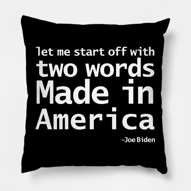 Two Words Made In America Joe Biden Typography Pillow by ellenhenryart