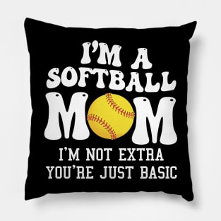 I'm A Softball Mom I'm Not Extra You're Just Basic Messy Bun Pillow