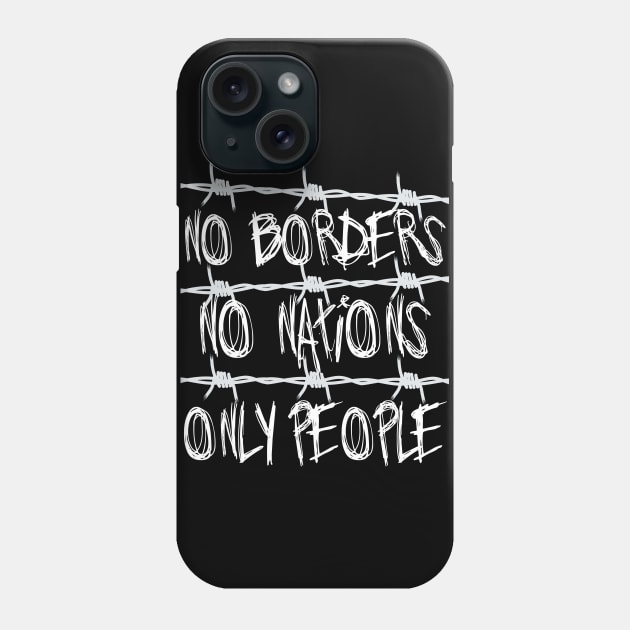 No Borders No Nations Only People - Abolish Ice, Close The Camps Phone Case by SpaceDogLaika