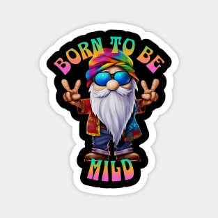 Hippie Gnome Born Mild Magnet