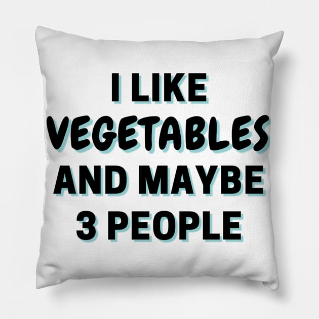 I Like Vegetables And Maybe 3 People Pillow by Word Minimalism