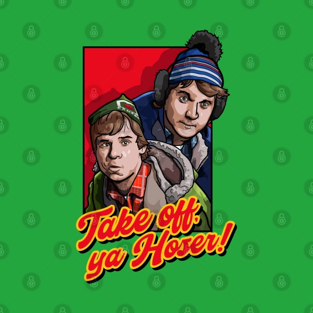 Bob & Doug McKenzie - Take off, ya Hoser! T-shirt design! by Paidesign