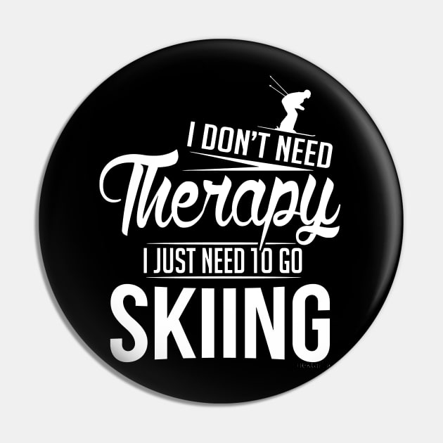 i don't need theraphy, i just need to go skiing Pin by clownverty