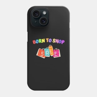 Born to Shop Phone Case