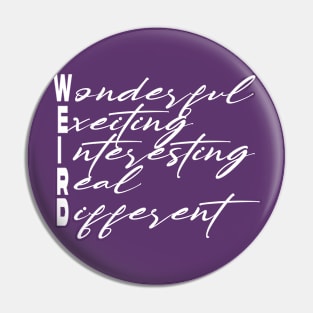 W.E.I.R.D Pin