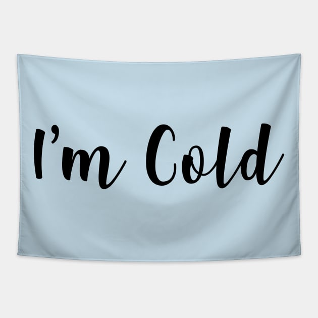 I'm Cold | Black Print Tapestry by stuartjsharples