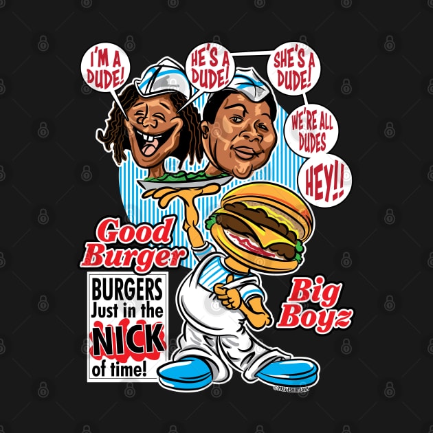 Good Burger Big Boyz by eShirtLabs