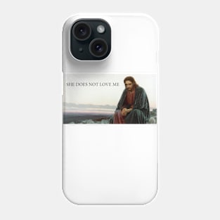 SHE DOES NOT LOVE ME Phone Case