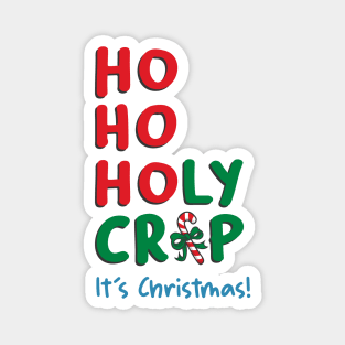 Ho Ho Holy Crap It's Christmas Magnet